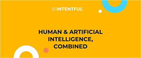 Intentful Human and AI combined