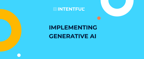 Intentful_Implementing Generative AI_Guide