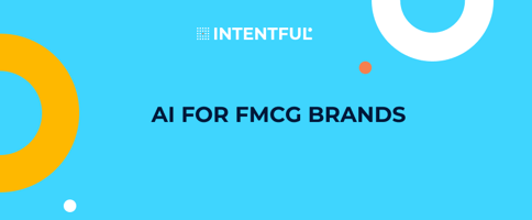 Intentful_How can FMCG brands use AI