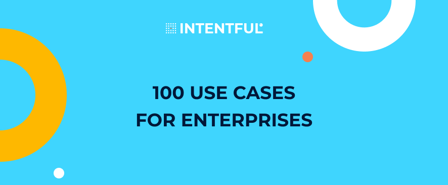 Intentful_100 Generative AI Use Cases for Enterprises