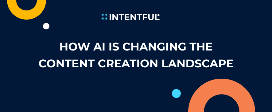 How AI is changing the content creation landscape