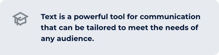 Intentful | Text is a powerful tool for communication that can be tailored to meet the needs of any audience.